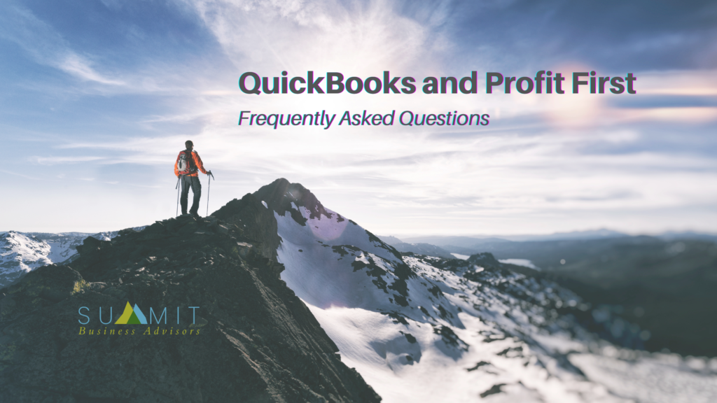 Climber at Summit of mountain, text reads "Quickbooks and Profit First: Frequently Asked Questions"