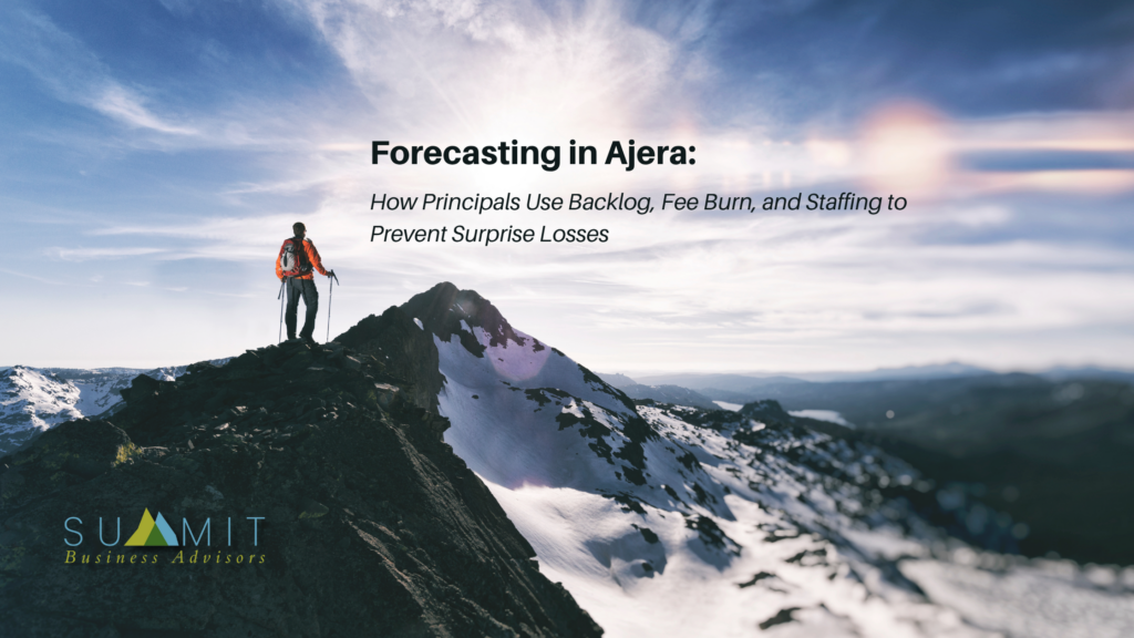 Forecasting in Ajera: How Principals Use Backlog, Fee Burn, and Staffing to Prevent Surprise Losses